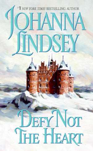 Defy Not the Heart de Johanna Lindsey