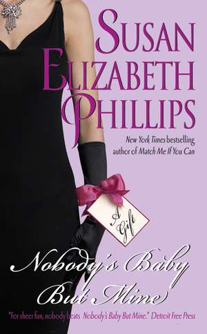 Nobody's Baby But Mine de Susan Elizabeth Phillips