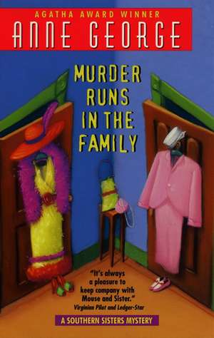 Murder Runs in the Family: A Southern Sisters Mystery de Anne George