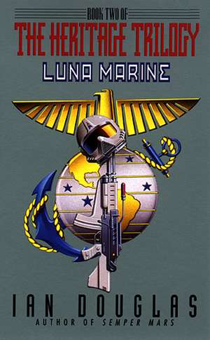 Luna Marine:: Book Two of the Heritage Trilogy de Ian Douglas