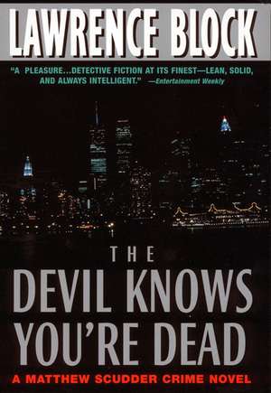 The Devil Knows You're Dead: A Matthew Scudder Crime Novel de Lawrence Block