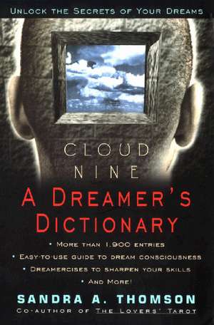 Cloud Nine:: A Dreamer's Dictionary de Sandra A Thomson