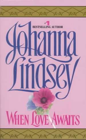 When Love Awaits de Johanna Lindsey