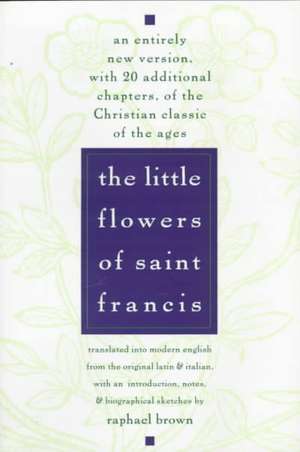 The Little Flowers of St. Francis de Raphael Brown