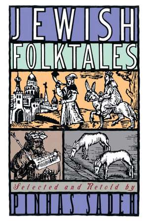 Jewish Folktales de Pinhas Sadeh