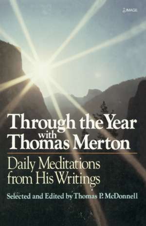 Through the Year with Thomas Merton: Daily Meditations from His Writings de Thomas Merton