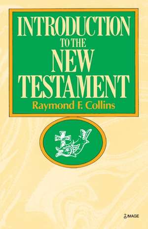 Introduction to the New Testament de Raymond F. Collins