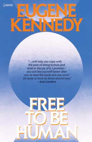 Free to Be Human de Dr. Eugene Kennedy