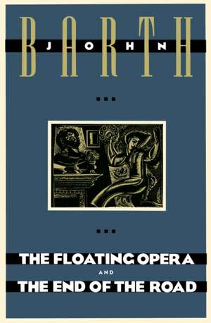 The Floating Opera and the End of the Road de John Barth