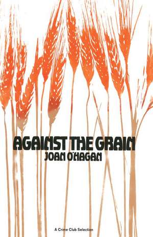 Against the Grain de Joan Ohagan