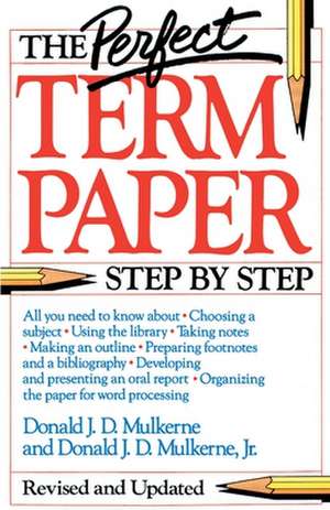 The Perfect Term Paper de Donald Mulkerne