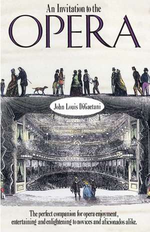 An Invitation to the Opera de John Louis DiGaetani