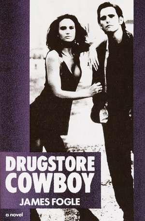 Drugstore Cowboy de James Fogle