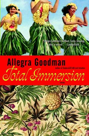 Total Immersion de Allegra Goodman