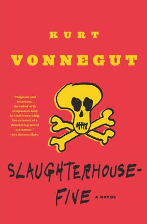 Slaughterhouse-Five: Or the Children's Crusade, a Duty-Dance with Death de Kurt Jr. Vonnegut