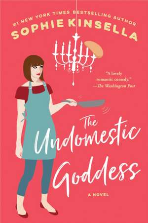 The Undomestic Goddess de Sophie Kinsella