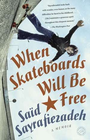 When Skateboards Will Be Free de Said Sayrafiezadeh