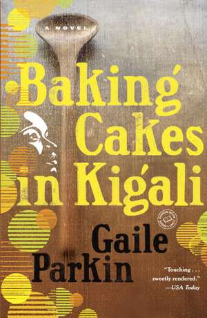 Baking Cakes in Kigali de Gaile Parkin