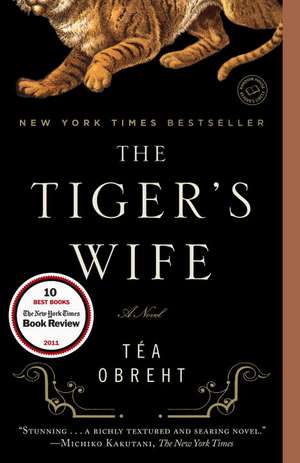 The Tiger's Wife de Tea Obreht