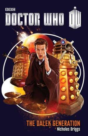 The Dalek Generation de Nicholas Briggs