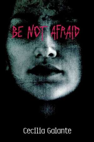 Be Not Afraid de Cecilia Galante