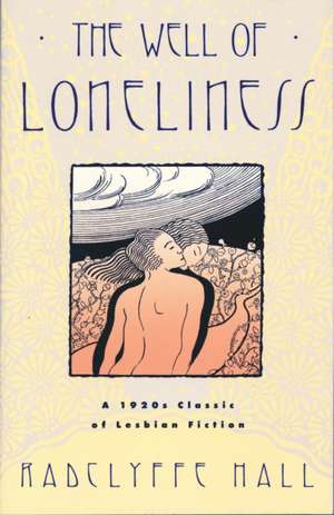 The Well of Loneliness: The Classic of Lesbian Fiction de Radclyffe Hall