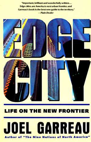 Edge City: Life on the New Frontier de Joel Garreau