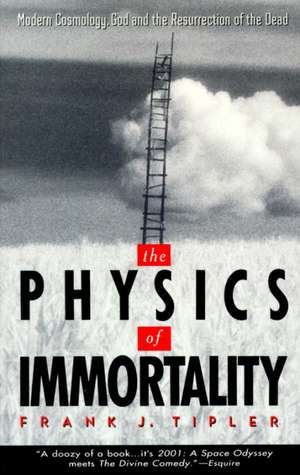 The Physics of Immortality: Modern Cosmology, God and the Resurrection of the Dead de Frank J. Tipler