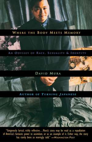 Where the Body Meets Memory: An Odyssey of Race, Sexuality and Identity de David Mura