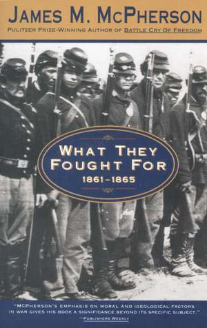 What They Fought for 1861-1865 de James M. McPherson