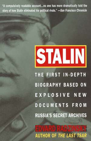 Stalin: The First In-Depth Biography Based on Explosive New Documents from Russia's Secret Archives de Edvard Radzinsky