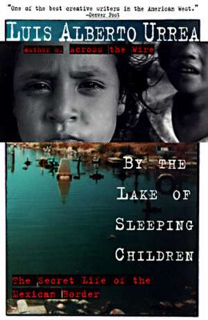 By the Lake of Sleeping Children de Luis Alberto Urrea