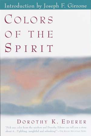 Colors of the Spirit de Dorothy K. Ederer