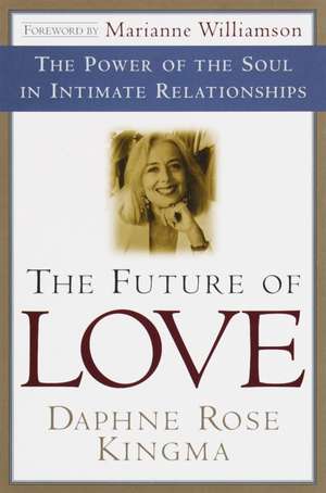 The Future of Love de Daphne Rose Kingma