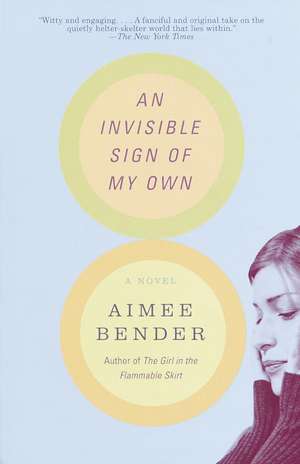 An Invisible Sign of My Own de Aimee Bender