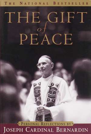 The Gift of Peace: Personal Reflections de Joseph Cardinal Bernardin