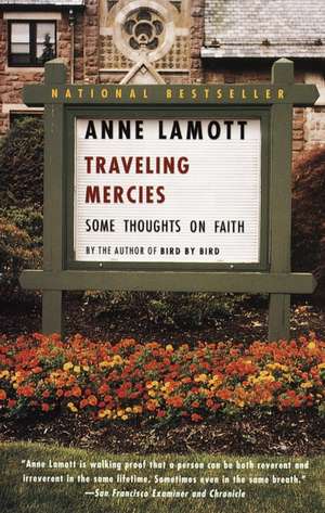 Traveling Mercies: Some Thoughts on Faith de Anne Lamott