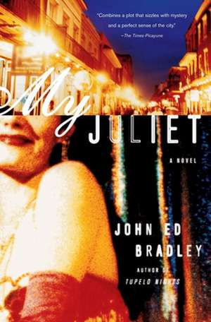 My Juliet de John Ed Bradley