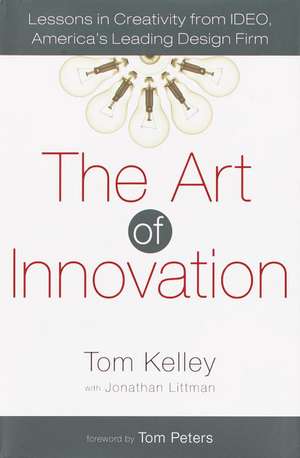 The Art of Innovation: Lessons in Creativity from Ideo, America's Leading Design Firm de Thomas Kelley