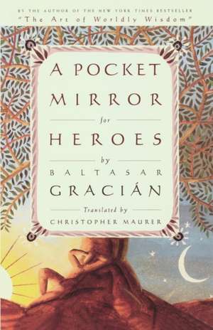 The Pocket Mirror of Heroes de Christopher Maurer