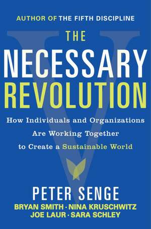 The Necessary Revolution: Working Together to Create a Sustainable World de Bryan Smith