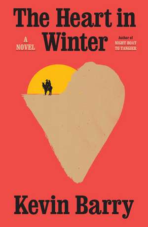 The Heart in Winter de Kevin Barry