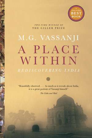 A Place Within: Rediscovering India de M. G. Vassanji