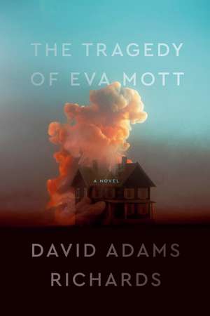 The Tragedy of Eva Mott de David Adams Richards