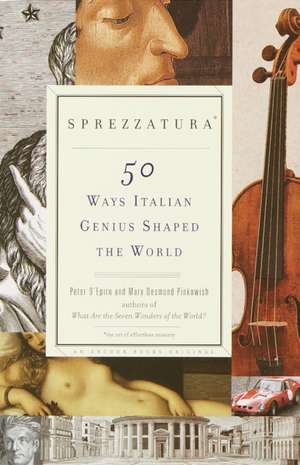 Sprezzatura: 50 Ways Italian Genius Shaped the World de Peter D'Epiro