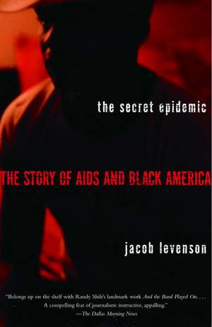 The Secret Epidemic: The Story of AIDS and Black America de Jacob Levenson