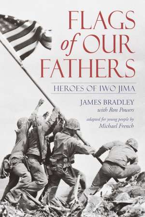 Flags of Our Fathers: Heroes of Iwo Jima de James Bradley