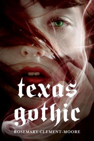 Texas Gothic de Rosemary Clement-Moore