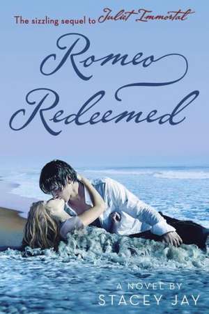 Romeo Redeemed de Stacey Jay