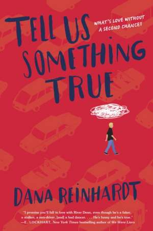 Tell Us Something True de Dana Reinhardt